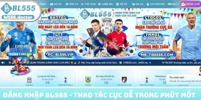 Đăng Nhập BL555 - Hé Lộ Thao Tác Cực Dễ Chỉ Trong Phút Mốt