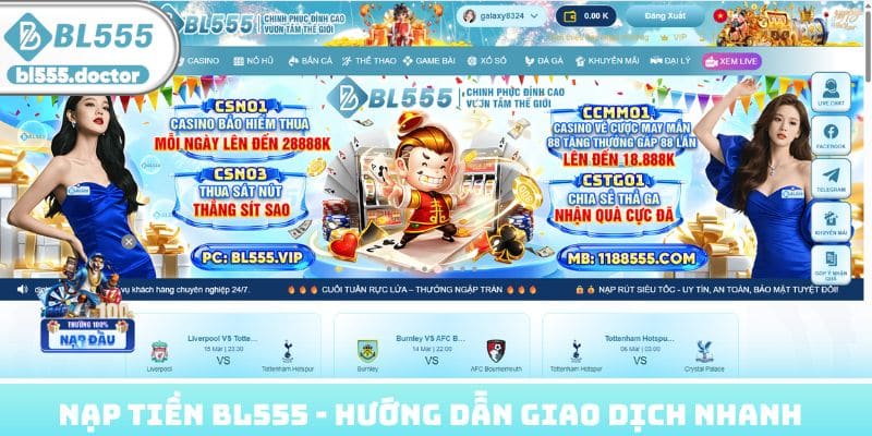 Nạp Tiền BL555 - Hướng Dẫn Giao Dịch Nhanh Cho Hội Viên